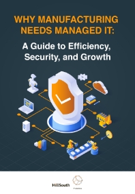 TY-HillSouth-Why-Manufacturing-Needs-Managed-IT-eBook-Cover